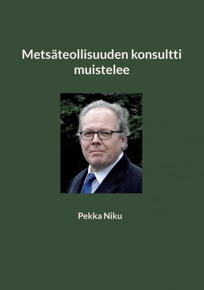 Metsäteollisuuden konsultti muistelee