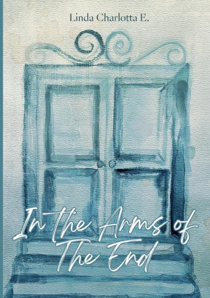 In the Arms of the End