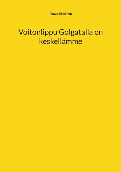 Voitonlippu Golgatalla on keskellämme