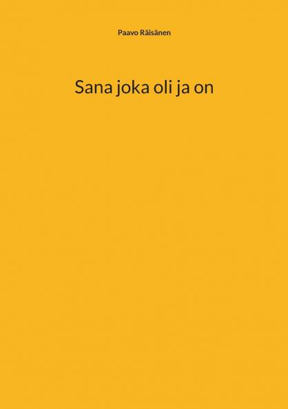 Sana joka oli ja on