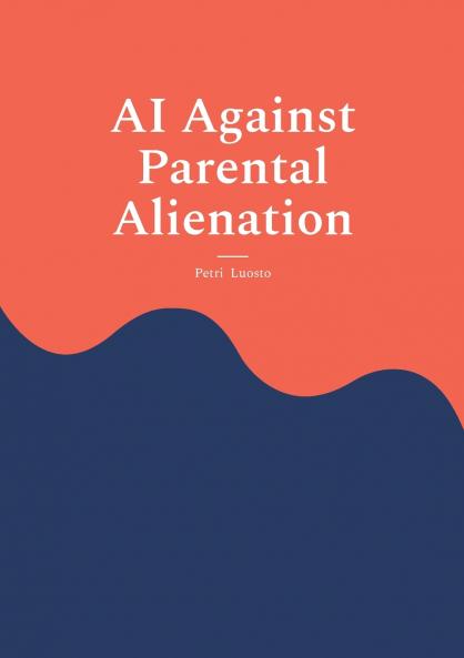 AI Against Parental Alienation