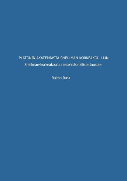 Platonin akatemiasta Snellman-korkeakouluun