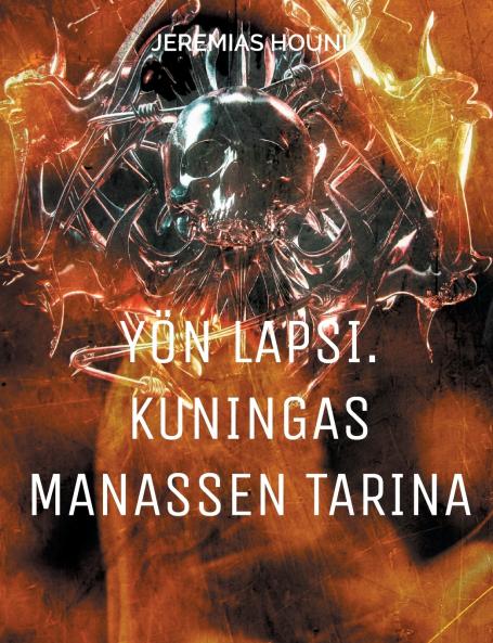 Yön lapsi. Kuningas Manassen tarina