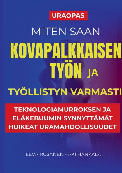 Miten saan kovapalkkaisen työn ja työllistyn varmasti
