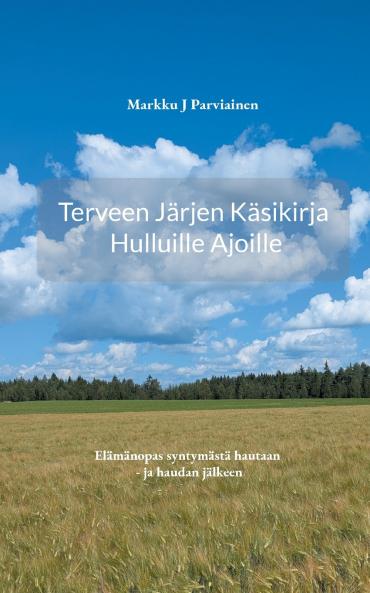 Terveen järjen käsikirja hulluille ajoille.