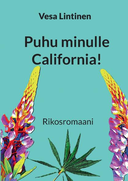 Puhu minulle California!