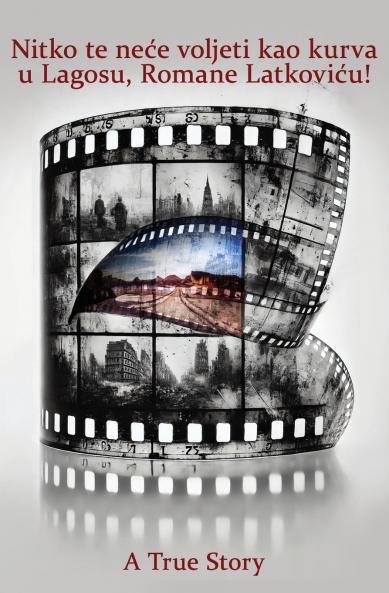 Nitko te ne?e voljeti kao kurva u Lagosu Romane Latkovi?u!