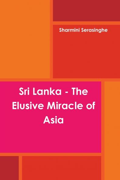 Sri Lanka - The Elusive Miracle of Asia