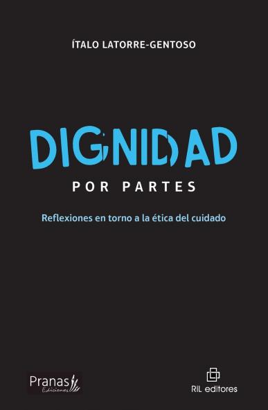 Dignidad por partes. Reflexiones en torno a la  tica del cuidado