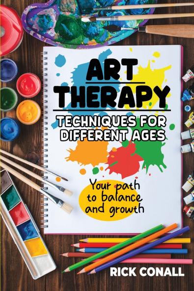 Art Therapy Techniques for Different Ages