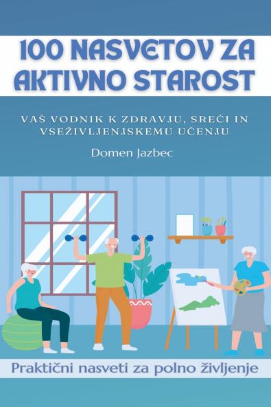100 Nasvetov za aktivno starost