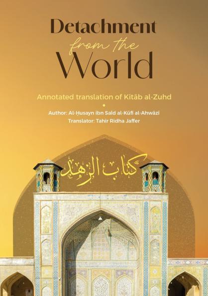 Detachment from the World- An Annotated Translation of Kitab al-Zuhd