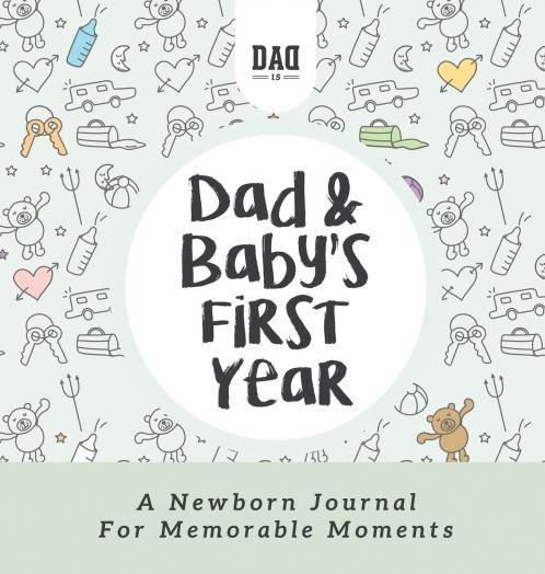 Dad and Baby's First Year