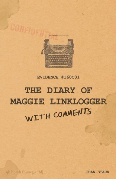 The Diary of Maggie Linklogger (With Comments)