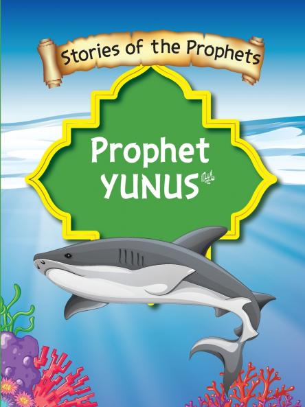 Stories Of The Prophet - Prophet Yunus عَلَیهِ‌السَّلام