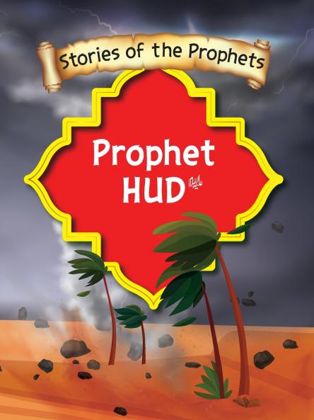 Stories Of The Prophet - Prophet Hud عَلَیهِ‌السَّلام