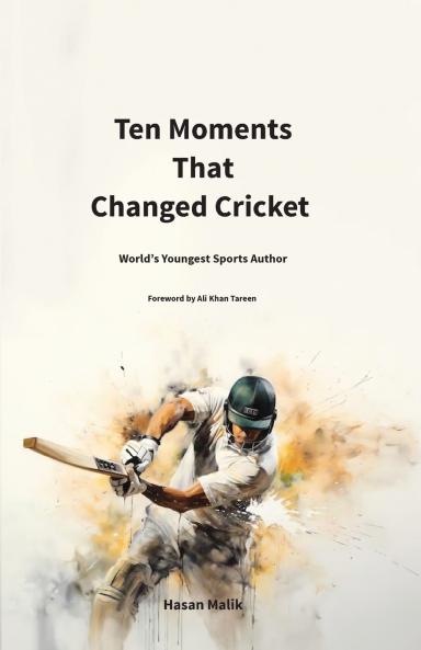 Ten Moments That Changed Cricket