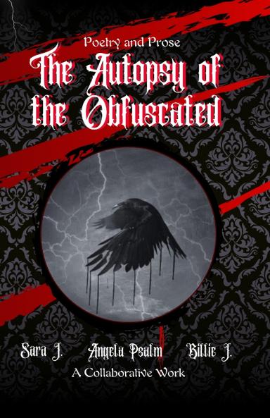 The Autopsy of the Obfuscated (Poetry and Prose)