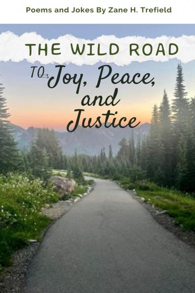 The Wild Road to Joy Peace and Justice