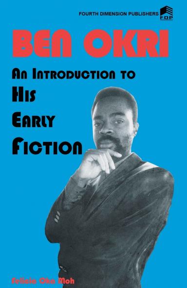 Ben Okri An Introduction to his Early Fiction