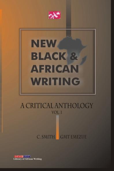 New Black and African Writing. A Critical Anthology Vol. 1