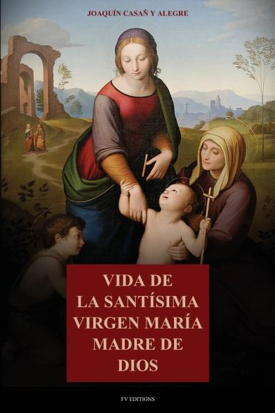 Vida de la Santísima Virgen María Madre de Dios
