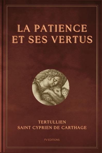 La Patience et ses vertus