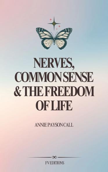 Nerves Common Sense and The Freedom of Life