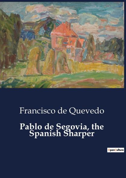 Pablo de Segovia the Spanish Sharper