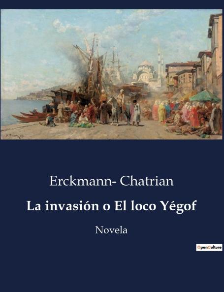 La invasión o El loco Yégof