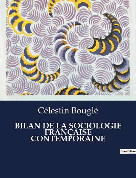 BILAN DE LA SOCIOLOGIE FRANÇAISE CONTEMPORAINE