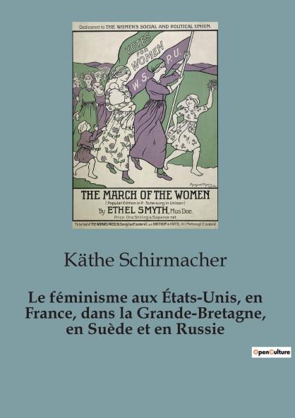 Le féminisme aux États-Unis en France dans la Grande-Bretagne en Suède et en Russie
