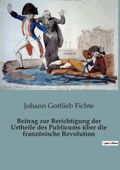 Beitrag zur Berichtigung der Urtheile des Publicums über die französische Revolution