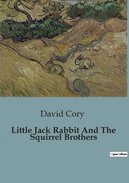 Little Jack Rabbit And The Squirrel Brothers