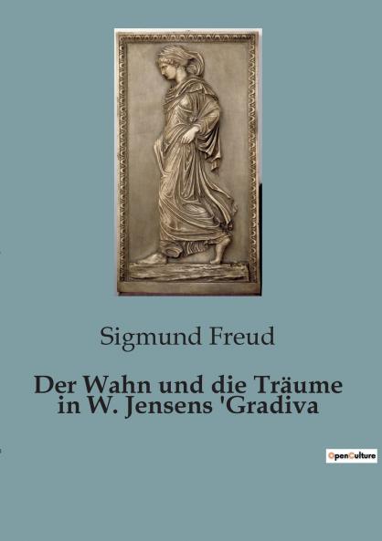 Der Wahn und die Träume in W. Jensens 'Gradiva