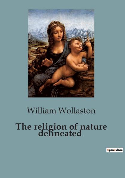 The religion of nature delineated