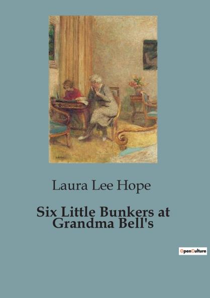 Six Little Bunkers at Grandma Bell's