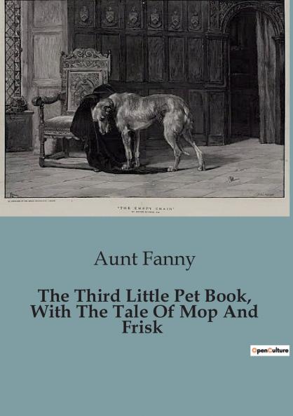The Third Little Pet Book With The Tale Of Mop And Frisk