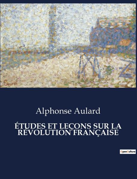 ÉTUDES ET LEÇONS SUR LA RÉVOLUTION FRANÇAISE