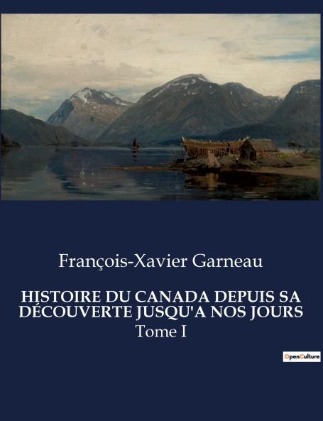 HISTOIRE DU CANADA DEPUIS SA DÉCOUVERTE JUSQU'A NOS JOURS
