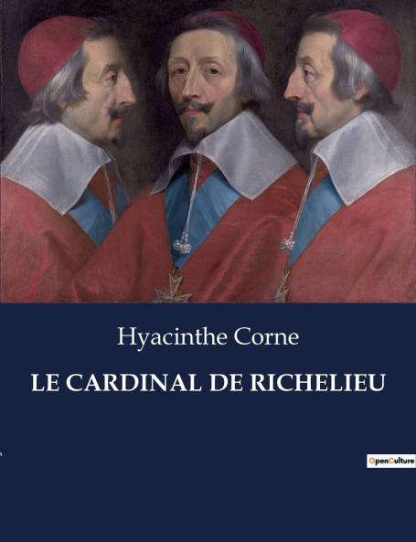 LE CARDINAL DE RICHELIEU