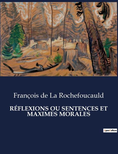 RÉFLEXIONS OU SENTENCES ET MAXIMES MORALES