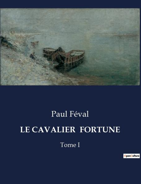 LE CAVALIER  FORTUNE