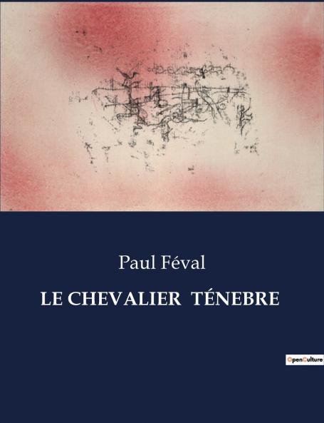 LE CHEVALIER  TÉNEBRE