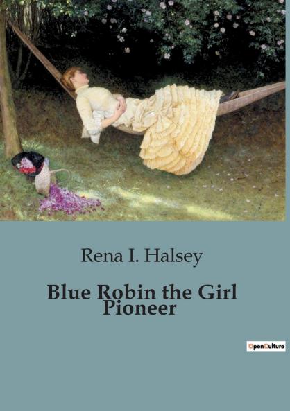 Blue Robin the Girl Pioneer