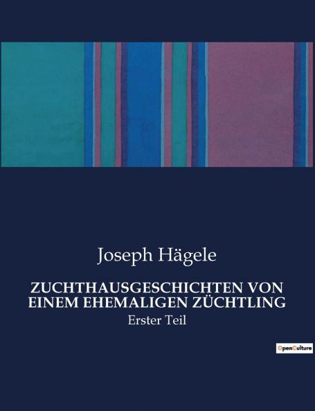 ZUCHTHAUSGESCHICHTEN VON EINEM EHEMALIGEN ZÜCHTLING