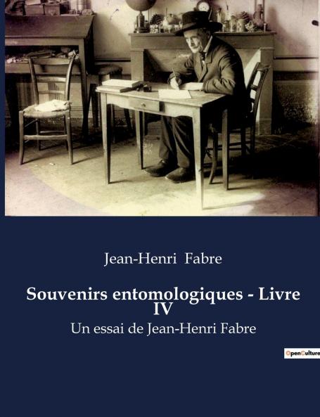 Souvenirs entomologiques - Livre IV