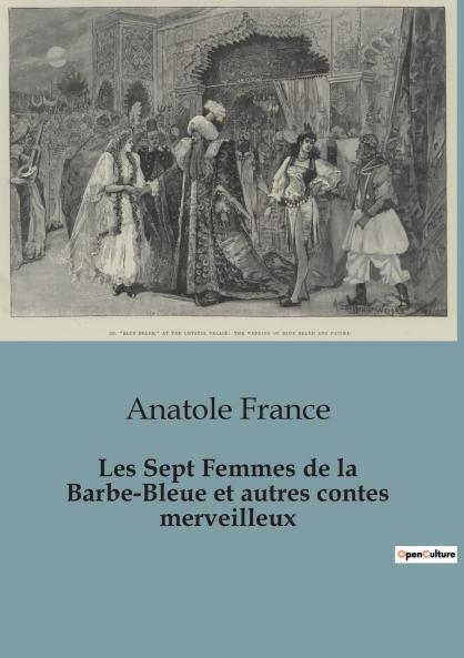 Les Sept Femmes de la Barbe-Bleue et autres contes merveilleux