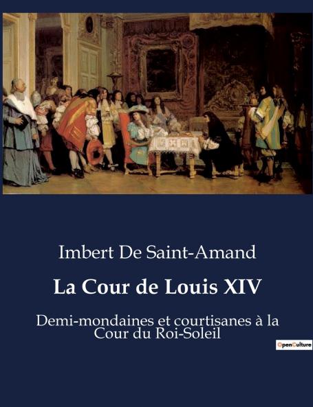 La Cour de Louis XIV