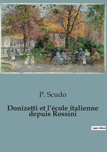 Donizetti et l'école italienne depuis Rossini